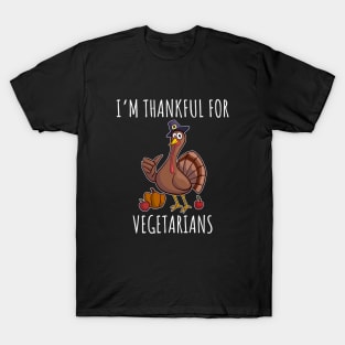 I'm thankful for vegetarians T-Shirt